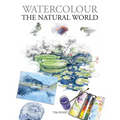 Watercolour the Natural World - Paperback
