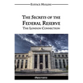 The Secrets of the Federal Reserve: The London Connection - Paperback