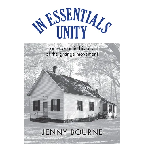 In Essentials, Unity: An Economic History of the Grange Movement