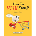 How Do You Spend? a Moneybunny Book - Hardcover