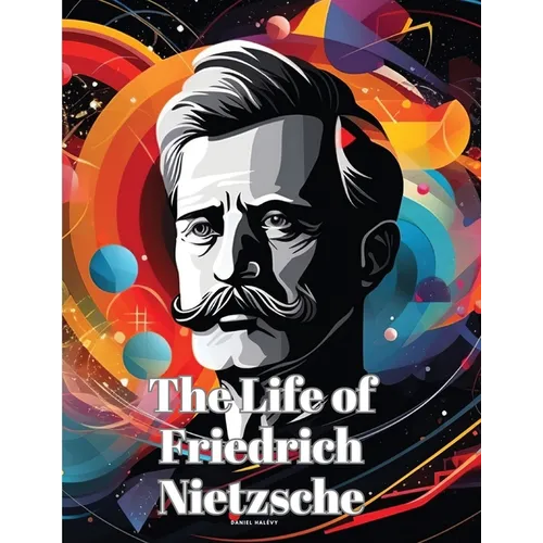 The Life of Friedrich Nietzsche - Paperback