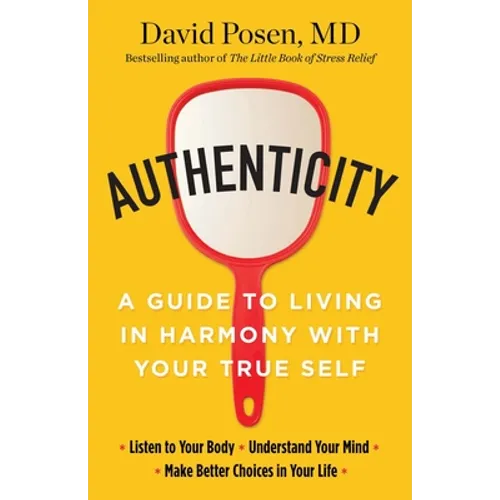Authenticity: A Guide to Living in Harmony with Your True Self - Paperback