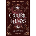 Crucible of Chaos - Hardcover