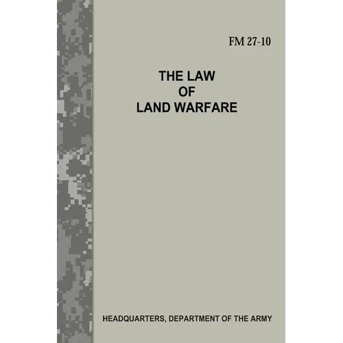 The Law of Land Warfare (FM 27-10)