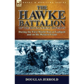 The Hawke Battalion of the Royal Naval Division-During the First World War at Gallipoli and on the Western Front