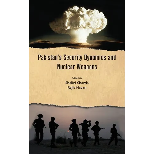 Pakistan's Security Dynamics and Nuclear Weapons