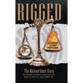 Rigged: The Michael Quiel Story - Hardcover