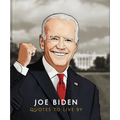 Joe Biden: Quotes to Live by - Hardcover
