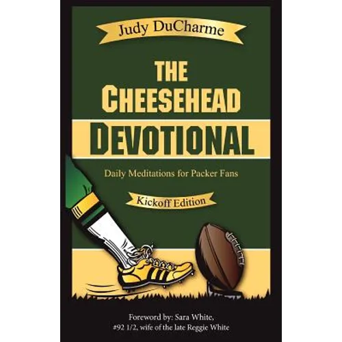 The Cheesehead Devotional: Daily Meditations for Packer Fans
