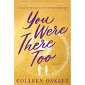 You Were There Too - Paperback