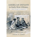 American Indians in Early New Orleans: From Calumet to Raquette
