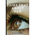 I Like That About Her - Paperback