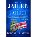 From Jailer to Jailed: My Journey from Correction and Police Commissioner to Inmate #84888-054 - Paperback