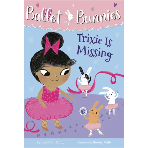 Ballet Bunnies #6: Trixie Is Missing - Paperback