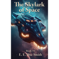 The Skylark of Space: A Positronic Book - Hardcover