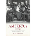 Remembering Americus, Georgia: Essays on Southern Life