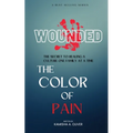 Wounded: The Color of Pain - Paperback