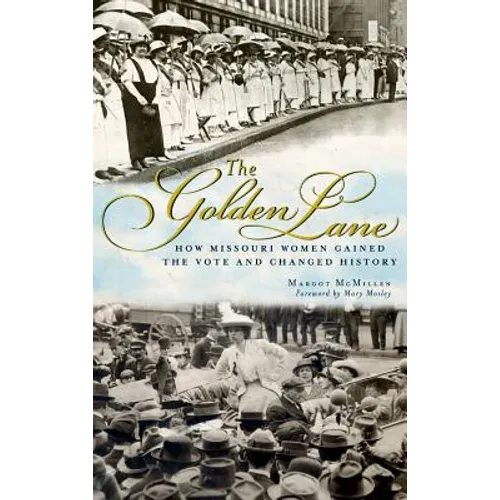 The Golden Lane: How Missouri Women Gained the Vote and Changed History