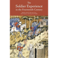 The Soldier Experience in the Fourteenth Century - Paperback