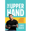 The Upper Hand: Leveraging Limitations to Turn Adversity Into Advantage - Paperback