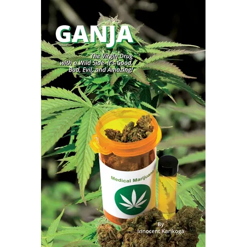 Ganja - The Virgin Drug With A Wild Side - Paperback