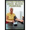 Hypertension (High Blood Pressure) - From Causes to Control - Paperback