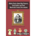 Hidden Stories About Ohio Pioneers, Early Settlers and Their Nineteenth-Century Descendants