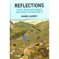 Reflections: What Wildlife Needs and How to Provide It - Hardcover