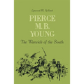 Pierce M. B. Young: The Warwick of the South