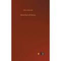 Sketches of Persia - Hardcover