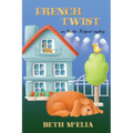 French Twist: An Amelia Feelgood Mystery - Paperback