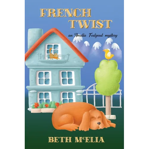French Twist: An Amelia Feelgood Mystery - Paperback