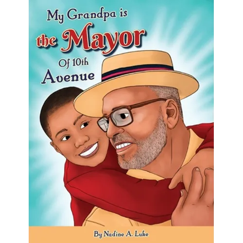 My Grandpa is the Mayor of 10th Avenue