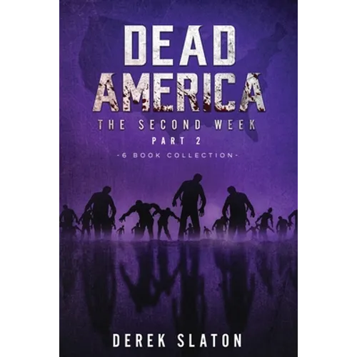 Dead America - The Second Week Part Two - 6 Book Collection - Paperback