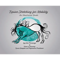 Equine Stretching for Mobility - An Illustrated Guide - Hardcover