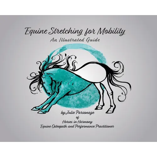 Equine Stretching for Mobility - An Illustrated Guide - Hardcover