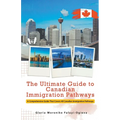 The Ultimate Guide to Canadian Immigration Pathways - Paperback