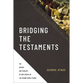 Bridging the Testaments: The History and Theology of God's People in the Second Temple Period - Hardcover
