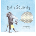 Baby Squeaks - Hardcover