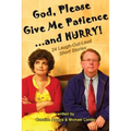 God, Please Give Me Patience...and Hurry! - Paperback