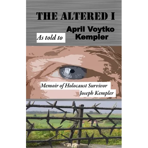 The Altered I: Memoir of Holocaust Survivor, Joseph Kempler - Paperback