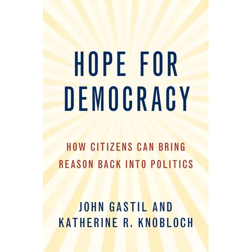 Hope for Democracy: How Citizens Can Bring Reason Back Into Politics - Paperback