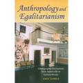 Anthropology and Egalitarianism: Ethnographic Encounters from Monticello to Guinea-Bissau