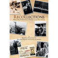 Recollections: World War Ii Memoirs of Twenty-Eight Who Served