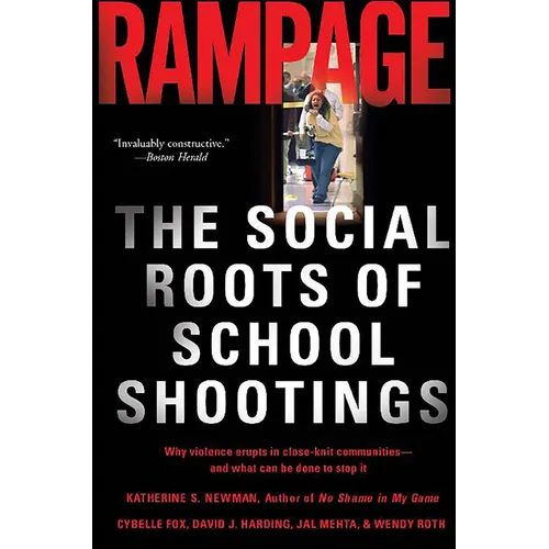 Rampage: The Social Roots of School Shootings - Paperback