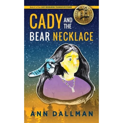 Cady and the Bear Necklace: A Cady Whirlwind Thunder Mystery, 2nd Ed. - Hardcover
