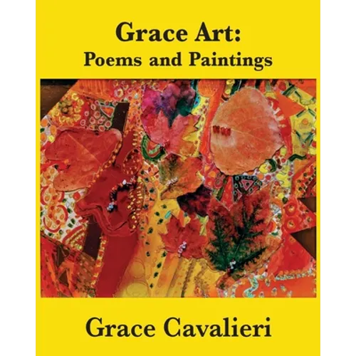 Grace Art: Poems and Paintings - Paperback