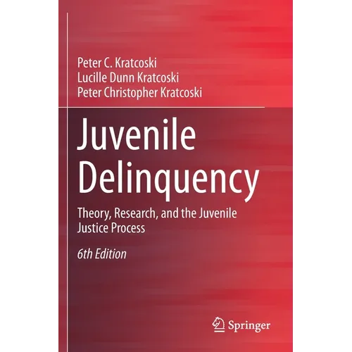 Juvenile Delinquency: Theory, Research, and the Juvenile Justice Process - Paperback