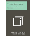 Toward Gettysburg: A Biography Of General John F. Reynolds