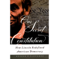 Our Secret Constitution: How Lincoln Redefined American Democracy - Paperback